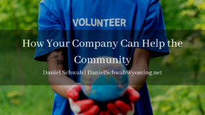 Daniel Schwab Wyoming - How Your Company Can Help the Community